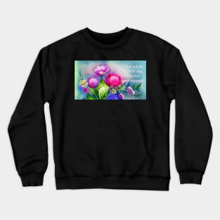 A good fortune matra with watercolor flowers Crewneck Sweatshirt